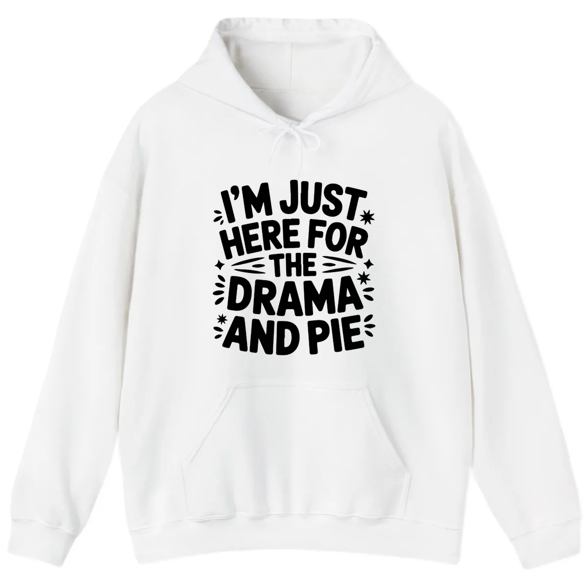 I'm Just Here For The Drama And Pie Hoodie in White